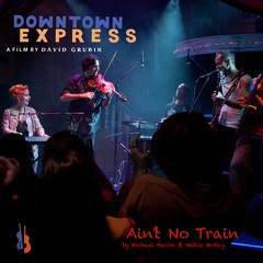 Ain't No Train - Nellie McKay & Michael Bacon