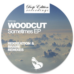 Woodcut - Sometimes EP (inc Rekreation & Brame Remixes)