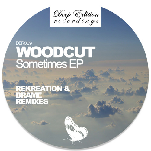Woodcut - Sometimes EP (inc Rekreation & Brame Remixes)