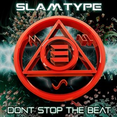 Slamtype - Don't Stop The Beat