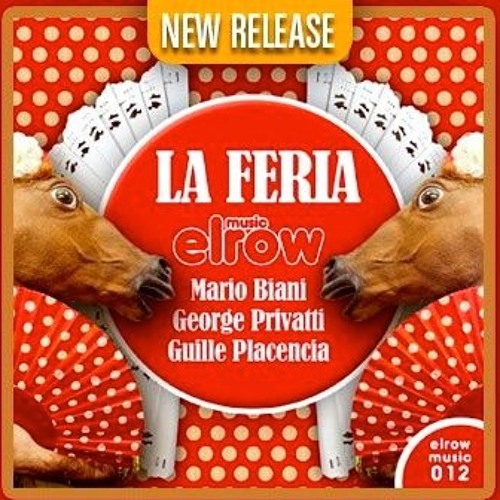 Listen to LA FERIA (Original Mix)/ Mario Biani & George Privatti