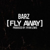 Barz - Fly Away