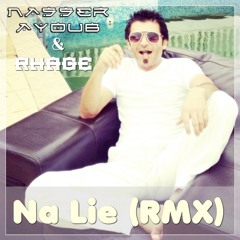 Rhage & Nasser Ayoub - Na Lie (RMX)