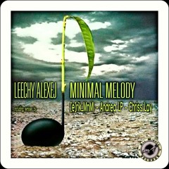 Leechy Alexej - Minimal Melody (Andrea Lp Remix)