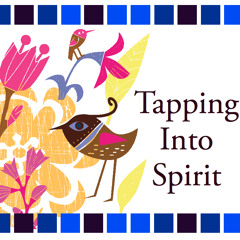 Tapping Into Spirit