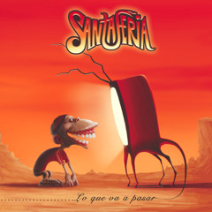 Santaferia - Lo que va a pasar.