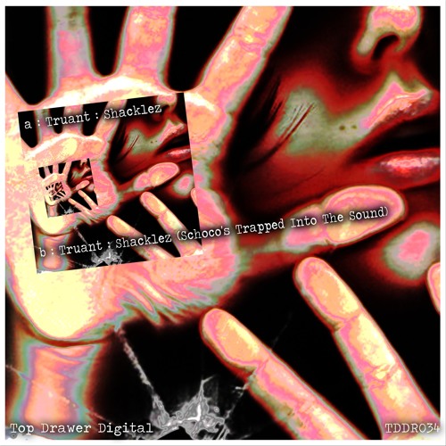 Truant - Shacklez - Top Drawer Digital - TDDR034