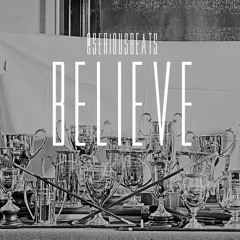 Believe x @SeriousBeats