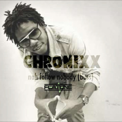 CHRONIXX - NAH FOLLOW NOBODY (BUSS) (FLATLINE 4 BAR w INTRO FIX)
