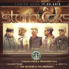Starbucks - ft Shangeethan, Kadhalviruz, Tha Mystro & Tha Prophecy - M.Kowtham Musical