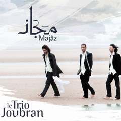 Le Trio Joubran- Majaz -  tanaseem