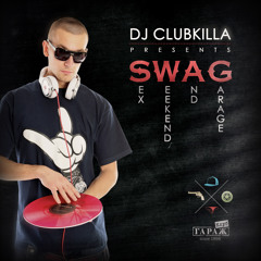 Dj ClubKilla - S.W.A.G. (Sex Weekend and Garage)