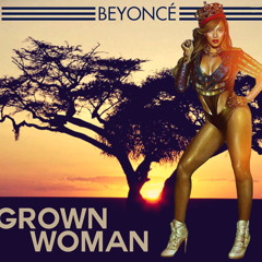 Beyoncé - Grown Woman (Fan-Made FULL)