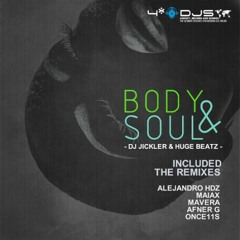 Huge Beatz & Jickler - Body & Soul (Once11's Mind Rmx)