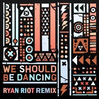 The Other Tribe - We Should Be Dancing (Ryan Riot Remix)
