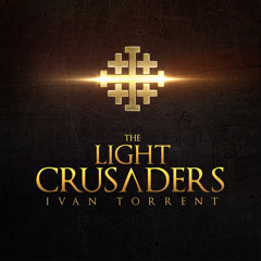Ivan Torrent - "The Light Crusaders"