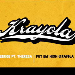 Stonebridge ft. Theresa- Put 'em High (Krayola Remix)