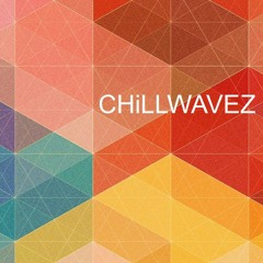 CHiLLWAVEZ MiX