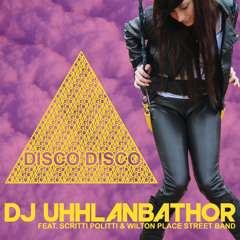 DJ UHHLANBATHOR feat. Scritti Politti & Wilton Place Street Band - DISCO DISCO OMG