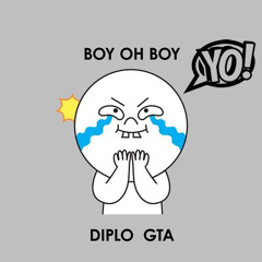 Diplo & GTA - Boy Oh Boy (110-130 Nick Magic tranny)