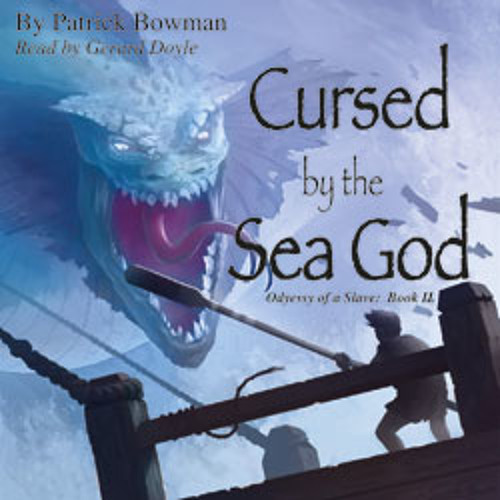 Cursed by the Sea God, by Patrick Bowman, read by Gerard Doyle
