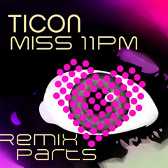 Ticon - Miss 11 PM (ADRA MANDONI Remix)