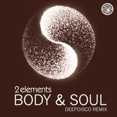 2Elements - Body & Soul (Deepdisco Remix)