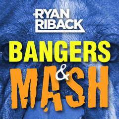 Ryan Riback - Bangers & Mash (Melbourne Mix) **FREE DOWNLOAD**