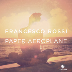Francesco Rossi - Paper Aeroplane [out now on Beatport]