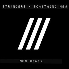 Strangers- 'Something New' [No Ceremony Remix]