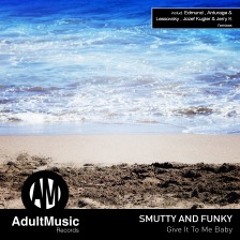 Smutty and Funky - Give it to me baby (Anturage & Lessovsky Remix)