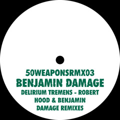 Benjamin Damage "Delirium Tremens (Long Version)" 50WEAPONSRMX03