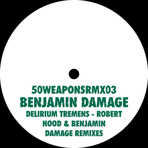 Benjamin Damage "Delirium Tremens (Long Version)" 50WEAPONSRMX03