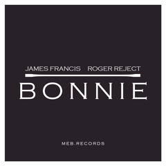 James Francis - Bonnie (feat. Roger Reject) [Prod. by Ratatat]