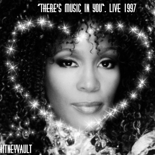 Stream Whitney Houston: "There's Music In You" Live 1997 HQ MP3 by TWV |  Listen online for free on SoundCloud