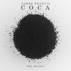 James Francis - Coca [Prod. by Ratatat]