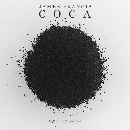 James Francis - Coca [Prod. by Ratatat]