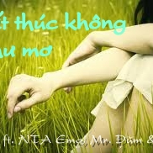[Sad Luv] Kết Thúc Không Như Mơ - H2B ft. NTA Emo, Mr. Đùm & Holy