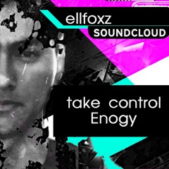 EllFoxz  - TaKe Control Enogy (Remake original Edit verSioN eLEctro House)