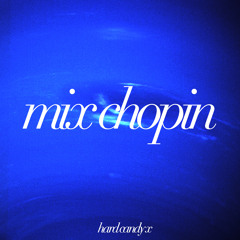 Mix Chopin X Hard Candy: Neptune