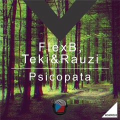 DMR003 - FlexB, Teki&Rauzi - Psicopata (Original Mix) OUT NOW! [Digiment Records]