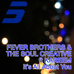 Fever Brothers & The Soul Creative - It's All About You (Club Mix) [Promo Edit]