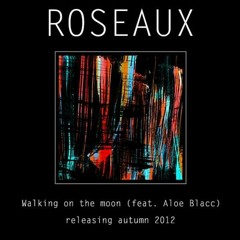 Roseaux feat. Aloe Blacc - "Walking on the moon" AG rmx