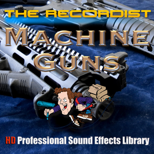 Stream Machine Guns HD Pro SFX Library by The Recordist | Listen online ...