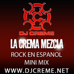 Dj Creme-Rock en Espanol Mini Mix (download at djcreme.net)