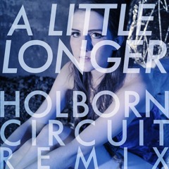 Kirby Kaiser - A Little Longer (Holborn Circuit Remix)