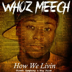 How We Livin (Produced by Street Symphony & Big Juice)