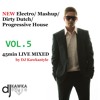 NEW Electro Mashup Dirty Dutch Progressive House VOL. 5 - 45min LIVE MIXED (FOR FREE DOWNLOAD)