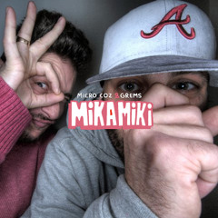 MIKA MIKI aka Micro Coz & Grems "Achilles Ya ton Talon Qui M*rde" (prod: sonofkick)