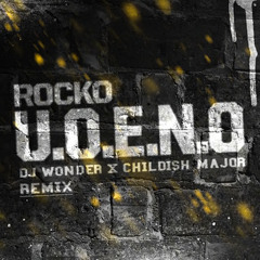 U.O.E.N.O. (DJ Wonder x Childish Major Remix)